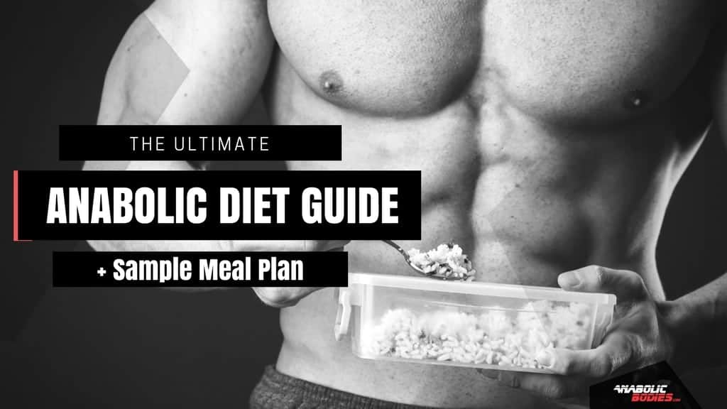 The Ultimate Anabolic Diet Guide With Sample Meal Plan