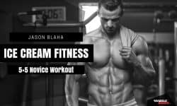 Jason Blaha Ice Cream Fitness 5×5 Program