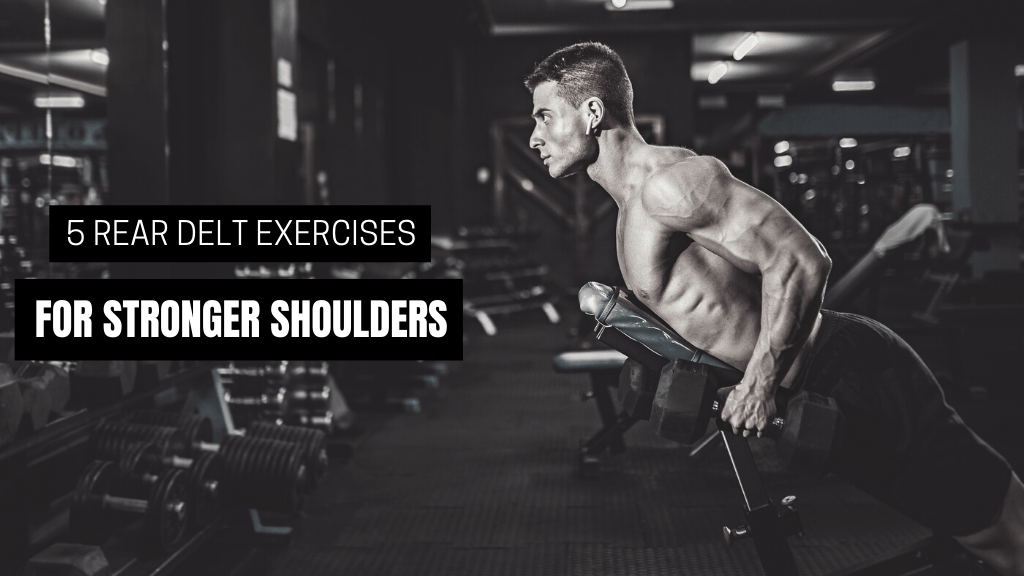 5 Killer Rear Delt Exercises to Build Strong Shoulders - Anabolic Bodies™